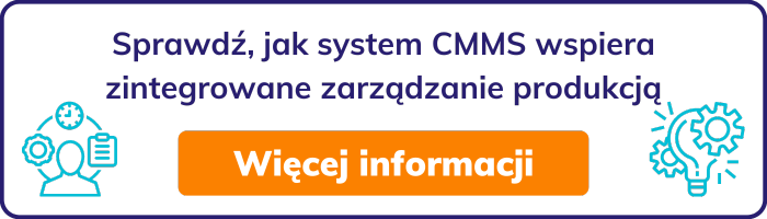 utrzymanie ruchu dzięki integracji systemu CMMS z zarządzaniem produkcją