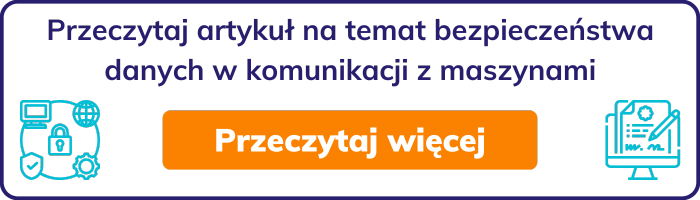 Przeczytaj artykuł na temat bezpieczeństwa danych w komunikacji z maszynami