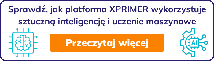 Sprawdź, jak platforma XPRIMER wykorzystuje sztuczną inteligencję i uczenie maszynowe