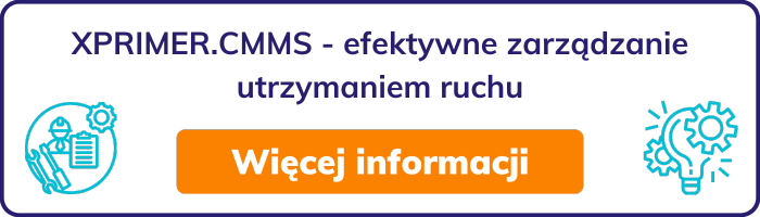 XPRIMER.CMMS - funkcjonalności pozwalające na efektywne zarządzanie utrzymaniem ruchu